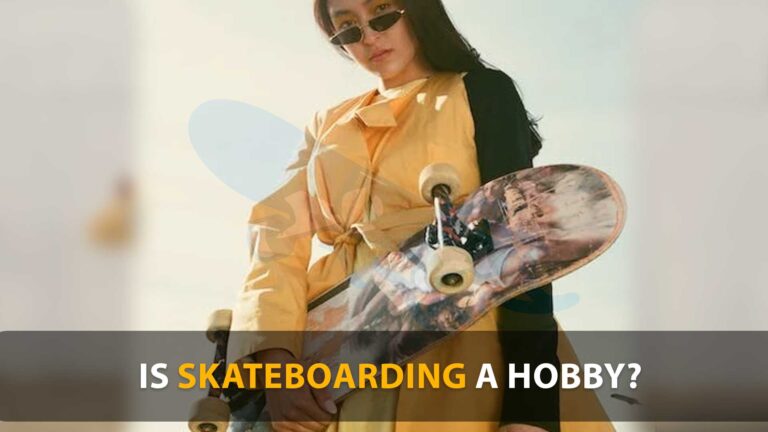 Is Skateboarding A Hobby? Fact Explained