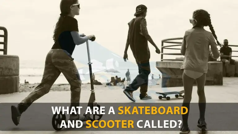 What Are A Skateboard And Scooter Called?