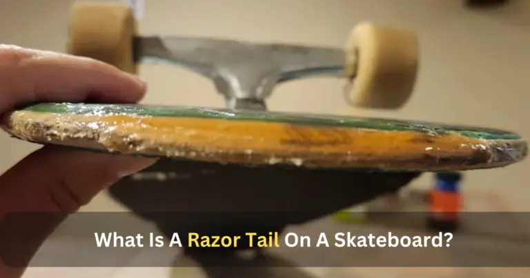 What Is A Razor Tail On A Skateboard? – Signs, Solutions, and Prevention In 2024