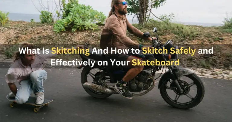 What Is Skitching And How to Skitch Safely and Effectively on Your Skateboard? 2024
