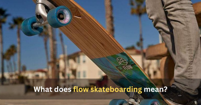 What does flow skateboarding mean?