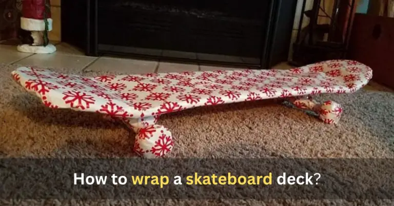 How to wrap a skateboard deck? – step by step guide in 2024